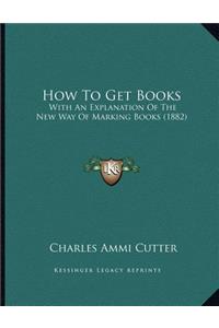 How To Get Books