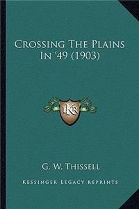 Crossing the Plains in '49 (1903)