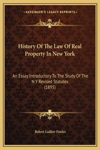 History Of The Law Of Real Property In New York