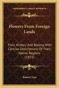 Flowers From Foreign Lands