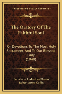Oratory Of The Faithful Soul