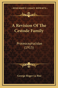 A Revision Of The Cestode Family