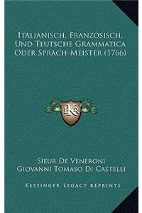 Italianisch, Franzosisch, Und Teutsche Grammatica Oder Sprach-Meister (1766)