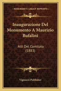Inaugurazione Del Monumento A Maurizio Bufalini: Atti Del Comitato (1883)