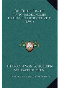 Die Theoretische Nationalokonomie Italiens In Neuester Zeit (1891)