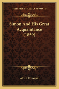 Simon And His Great Acquaintance (1859)
