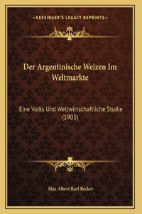 Argentinische Weizen Im Weltmarkte