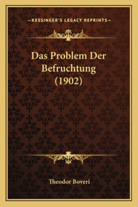Das Problem Der Befruchtung (1902)