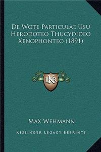 De Wote Particulae Usu Herodoteo Thucydideo Xenophonteo (1891)