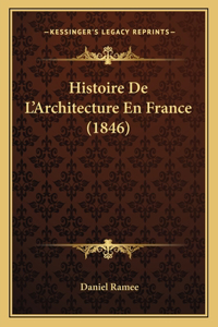 Histoire De L'Architecture En France (1846)