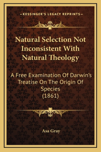 Natural Selection Not Inconsistent With Natural Theology
