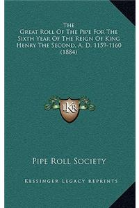 The Great Roll Of The Pipe For The Sixth Year Of The Reign Of King Henry The Second, A. D. 1159-1160 (1884)