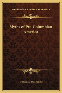 Myths of Pre-Columbian America