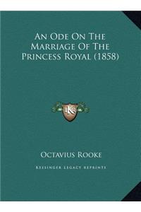 An Ode On The Marriage Of The Princess Royal (1858)