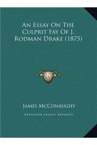 An Essay On The Culprit Fay Of J. Rodman Drake (1875)