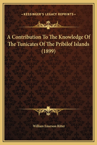 A Contribution To The Knowledge Of The Tunicates Of The Pribilof Islands (1899)