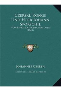 Czerski, Ronge Und Herr Johann Sporschil