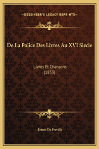 De La Police Des Livres Au XVI Siecle
