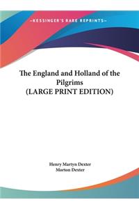 England and Holland of the Pilgrims (LARGE PRINT EDITION)