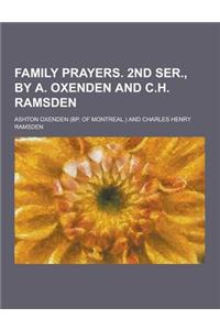 Family Prayers. 2nd Ser., by A. Oxenden and C.H. Ramsden