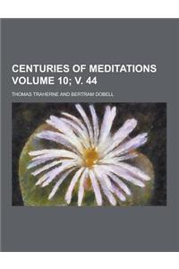 Centuries of Meditations Volume 10; V. 44