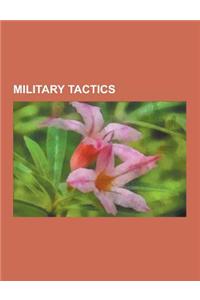 Military Tactics: List of Military Tactics, Ambush, Survivability, Scorched Earth, Manhunt, Infantry Tactics, Clandestine Cell System, H
