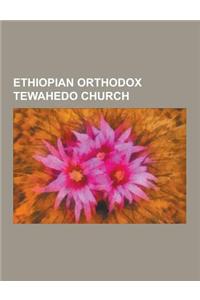 Ethiopian Orthodox Tewahedo Church: Christian Monasteries in Ethiopia, Ethiopian Orthodox Christians, Ethiopian Orthodox Tewahedo Church Buildings, Et