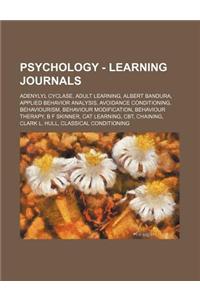 Psychology - Learning Journals: Adenylyl Cyclase, Adult Learning, Albert Bandura, Applied Behavior Analysis, Avoidance Conditioning, Behaviourism, Beh