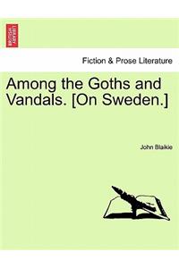 Among the Goths and Vandals. [On Sweden.]
