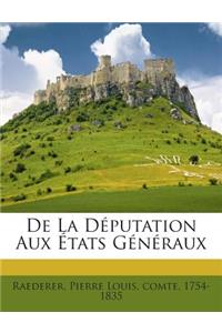 De La Députation Aux États Généraux