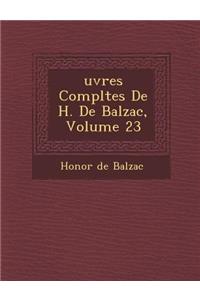 Uvres Completes de H. de Balzac, Volume 23