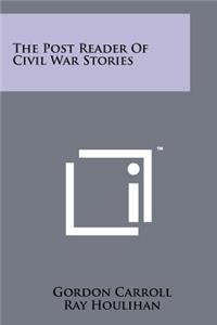 The Post Reader of Civil War Stories