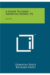 A Guide to Early American Homes, V2