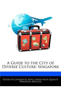 A Guide to the City of Diverse Culture