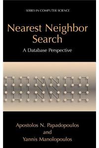 Nearest Neighbor Search: : A Database Perspective