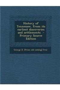 History of Tennessee, from Its Earliest Discoveries and Settlements