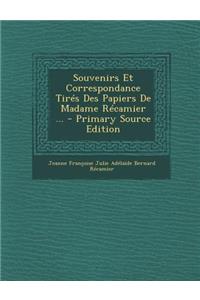 Souvenirs Et Correspondance Tires Des Papiers de Madame Recamier ...