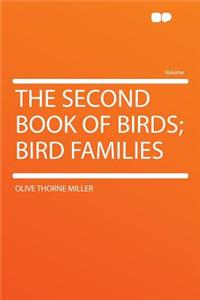 The Second Book of Birds; Bird Families