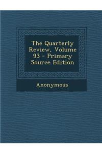 The Quarterly Review, Volume 93 - Primary Source Edition