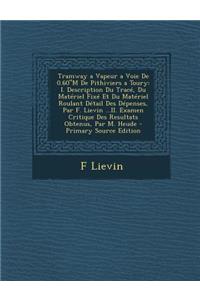 Tramway a Vapeur a Voie de 0.60m de Pithiviers a Toury