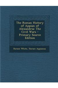 The Roman History of Appian of Alexandria