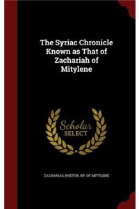 The Syriac Chronicle Known as That of Zachariah of Mitylene