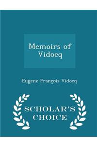 Memoirs of Vidocq - Scholar's Choice Edition