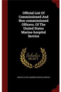 Official List of Commissioned and Non-Commissioned Officers, of the United States Marine-Hospital Service