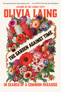 The Garden Against Time - In Search of a Common Paradise
