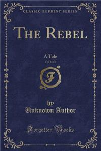 The Rebel, Vol. 1 of 2