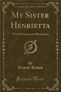 My Sister Henrietta