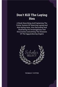 Don't Kill the Laying Hen