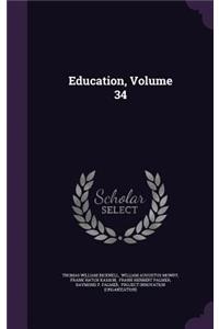 Education, Volume 34