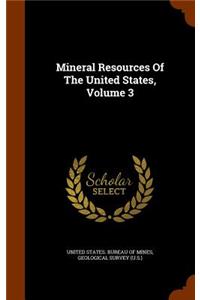 Mineral Resources of the United States, Volume 3